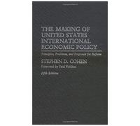 The Making Of United States International Economic Policy