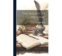 The Malady Of The Ideal;