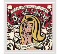The Malamondos - It's a Bad World Baby!