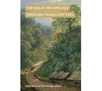 The Malay Archipelago Through Travellers' Eyes: 1800-1900