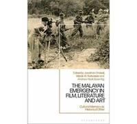 The Malayan Emergency in Film Literature and Art - Bloomsbury Publishing PLC - Bloomsbury Publishing PLC - Livre en Anglais - Hardback Bloomsbury Publishing PLCBloomsbury Publishing PLC (Auteur)