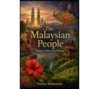 The Malaysian People: History, Culture and Heritage