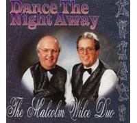 THE MALCOLM WILCE DUO - DANCE THE NIGHT AWAY [UK Import]