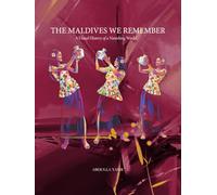 The Maldives We Remember: A Visual History of a Vanishing World