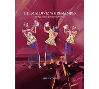 The Maldives We Remember: A Visual History of a Vanishing World