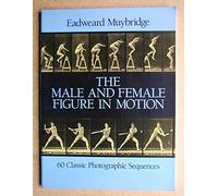 The Male and Female Figure in Motion: 60 Classic Sequences