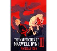 The Malediction of Maxwell Dyne 3