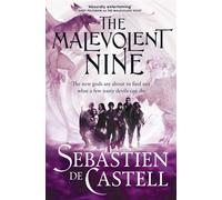 The Malevolent Nine They're Not Evil, Just Misunderstood. The Explosive New Fantasy Novel By The Author Of Traitor's Blade - Sebastien de Castell - Arcadia - ebook (ePub) - Livre