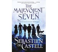 The Malevolent Seven by Sebastien de Castell Sebastien de Castell (Auteur)