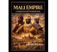 The Mali Empire Curriculum Workbook: Teachers Edition