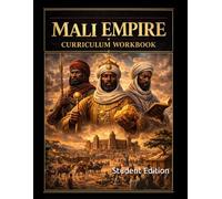 The Mali Empire Curriculum Workvook: Student Edition