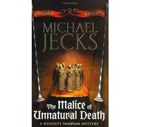 The Malice Of Unnatural Death (Last Templar Mysteries 22)
