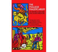 The Malleus Maleficarum Of Heinrich Kramer and James Sprenger