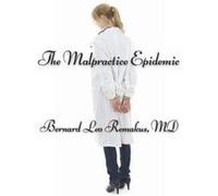 The Malpractice Epidemic A Laymans Guide To Medical Malpractice - Bernard Leo Remakus - Amazon Digital Services LLC KDP - Livre en Anglais Bernard Leo RemakusBernard Leo Remakus (Auteur)