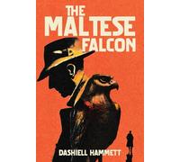 The Maltese Falcon: A Collector’s Edition with Original Illustrations and Biography of Dashiell Hammett