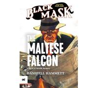 The Maltese Falcon: Black Mask Authorized Edition