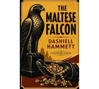 The Maltese Falcon: Illustrated Classic