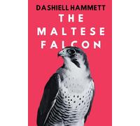 The Maltese Falcon: The Original Noir Mystery