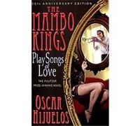 The Mambo Kings Play Songs of Love Oscar Hijuelos (Auteur)