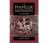 The Mamluk Sultanate by Petry & Carl F. Northwestern University & Illinois Petry Carl F. Northwestern University Illinois (Auteur)