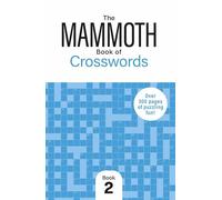 The Mammoth Book of Crosswords 2: Over 250 Pages of Puzzling Fun