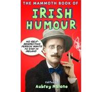 The Mammoth Book Of Irish Humour