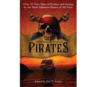 [( The Mammoth Book of Pirates: Over 25 True Tales of Devilry and Daring by the Most Infamous Pirates of All Time )] [by: Jon E. Lewis] [Jun-2006]