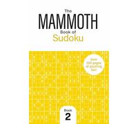 The Mammoth Book of Sudoku 2: Over 250 Pages of Puzzling Fun
