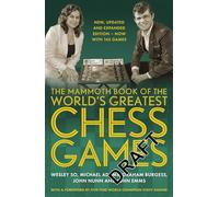 The Mammoth Book of the World's Greatest Chess Games – Éd. mise à jour et augmentée – 145 parties