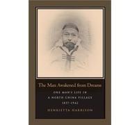The Man Awakened from Dreams by Henrietta Harrison Henrietta Harrison (Auteur)