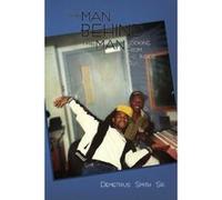 The Man Behind The Man: Looking from the Inside Out - [Livre en VO] Demetrius Smith (Auteur)
