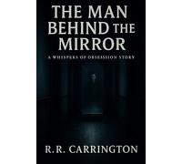The Man Behind the Mirror
