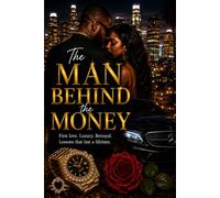 The Man Behind the Money: When First Love Isn't What it Seems