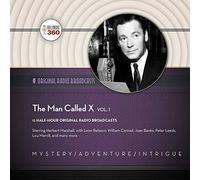 The Man Called X, Vol. 1 (Hollywood 360-Classic Radio Collection)