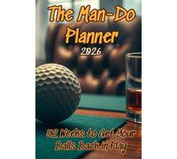The Man-Do Planner 2026: 52 Weeks to Get your Balls Back in Play