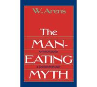 The Man-Eating Myth: Anthropology & Anthropophagy