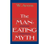 W. Arens – The Man-Eating Myth – Anthropology & Anthropophagy