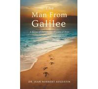 The Man from Galilee: A Survey of the Life and Ministry of Jesus