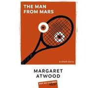 The Man from Mars Margaret Atwood (Auteur), Chloé Batallan (Traduction)
