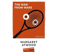 The Man from Mars - Margaret Atwood - Belin Éducation - broché - Méthode de langue