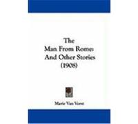 The Man from Rome: And Other Stories (1908) Van Vorst, Marie (Auteur)