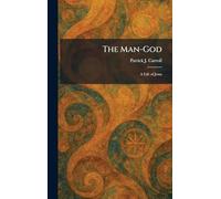 The Man-God: A Life of Jesus