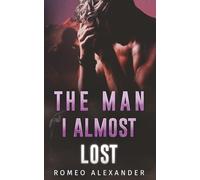 The Man I Almost Lost