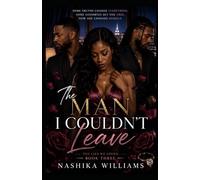 The Man I Couldn't Leave: The Lies We Loved : Book Three