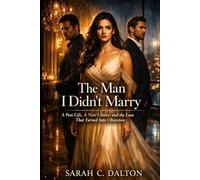 The Man I Didn’t Marry: A Past Life, A New Choice, and the Love That Turned Into Obsession