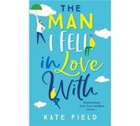 The Man I Fell In Love With by Kate Field Paperback Book Unknown (Auteur)
