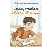 The Man I'll Become - Journey Workbook: Personal Growth Journal for Teens | Guided Questions, Reflection Prompts & Coloring Pages for Building Confidence and Self-Awareness