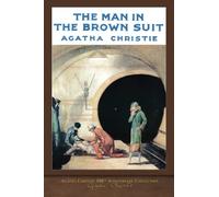 The Man in the Brown Suit: Agatha Christie 100th Anniversary Collection