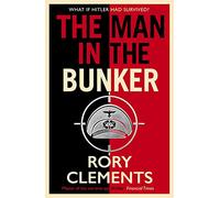 The Man in the Bunker: The bestselling spy thriller that asks what if Hitler had survived?