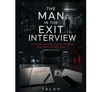 THE MAN IN THE EXIT INTERVIEW: Everyone Who Spoke to Him Resigned. Some Never Made It Home.